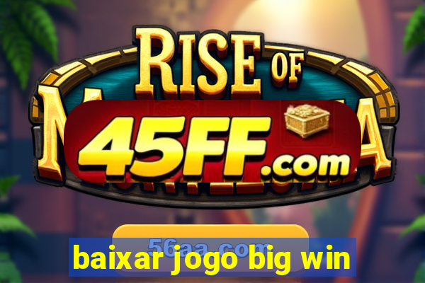 baixar jogo big win